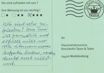 Wir sind sehr zufrieden! Herr Tauer ist freundlich und erfüllt nicht nur alle übernommenen Aufgaben bestens, sondern denkt auch selbst mit.